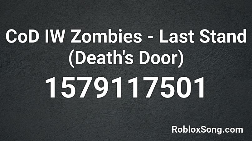 CoD IW Zombies - Last Stand (Death's Door) Roblox ID