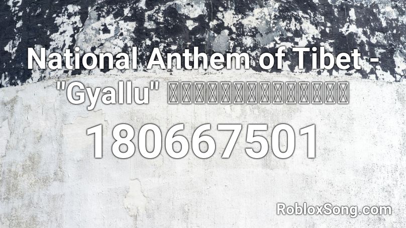 anthem national roblox tibet ཁབ popular