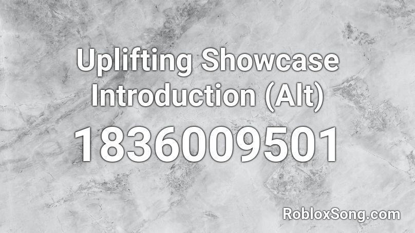 Uplifting Showcase Introduction (Alt) Roblox ID