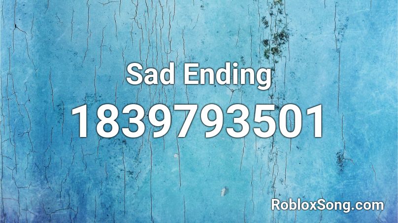 Sad Ending Roblox ID