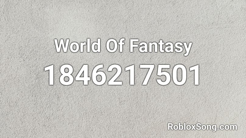 World Of Fantasy Roblox ID