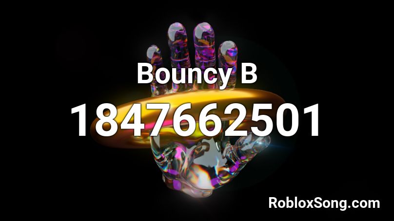 Bouncy B Roblox ID