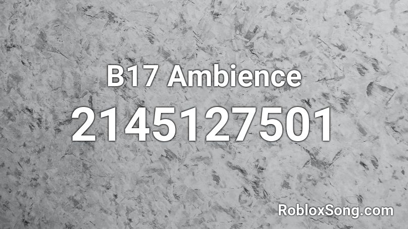 B17 Ambience Roblox ID