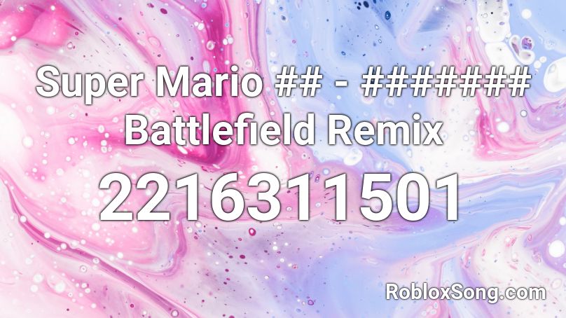 Super Mario ## - ####### Battlefield Remix Roblox ID