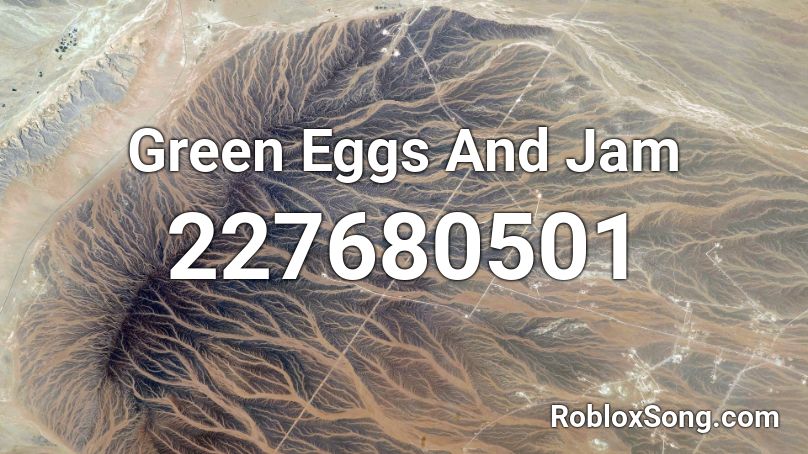 Green Eggs And Jam Roblox ID