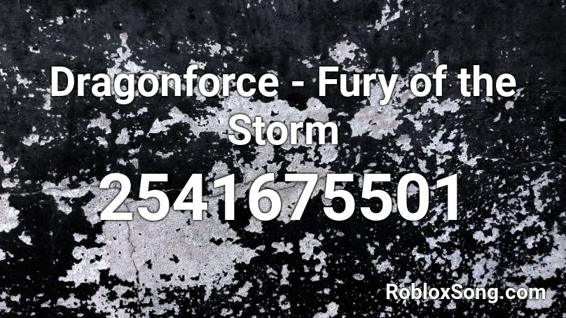 Dragonforce - Fury of the Storm Roblox ID