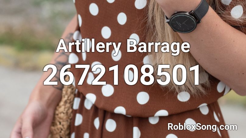 Artillery Barrage Roblox ID