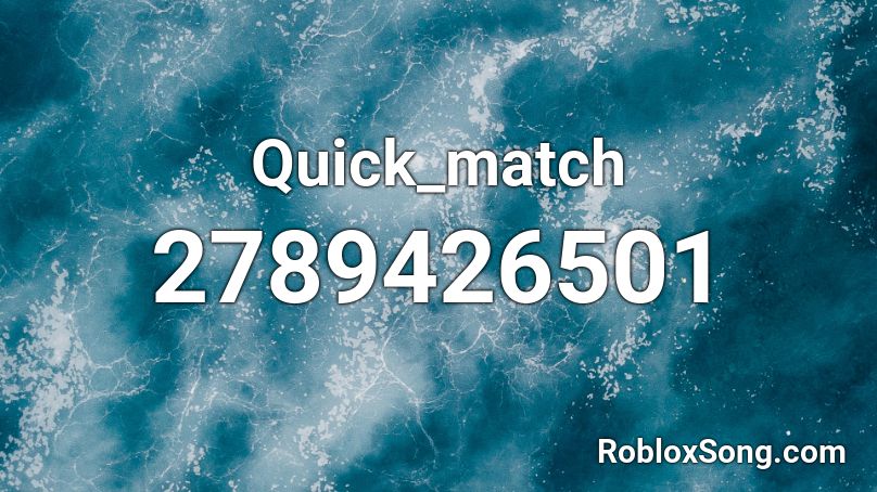 Quick_match Roblox ID