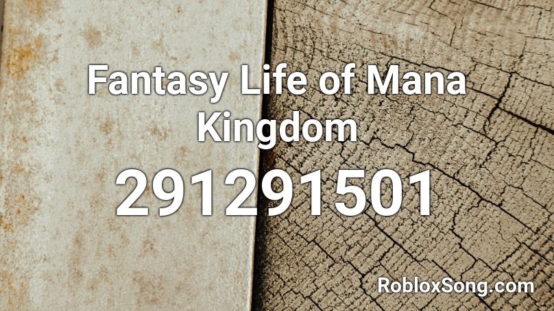 Fantasy Life of Mana Kingdom Roblox ID