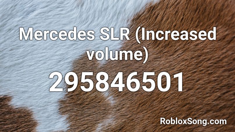 Mercedes SLR (Increased volume) Roblox ID
