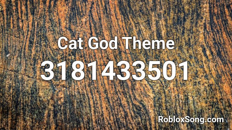 Cat God Theme Roblox ID