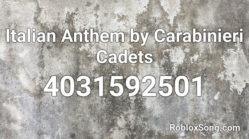 Italian Anthem by Carabinieri Cadets Roblox ID