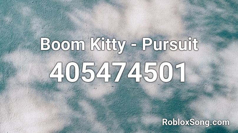 Boom Kitty - Pursuit Roblox ID