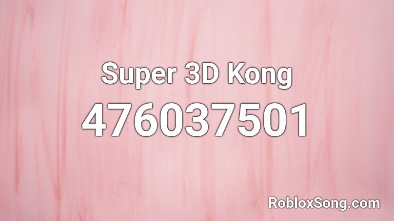 Super 3D Kong Roblox ID