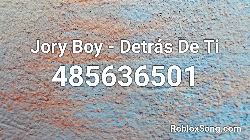 Jory Boy - Detrás De Ti Roblox ID