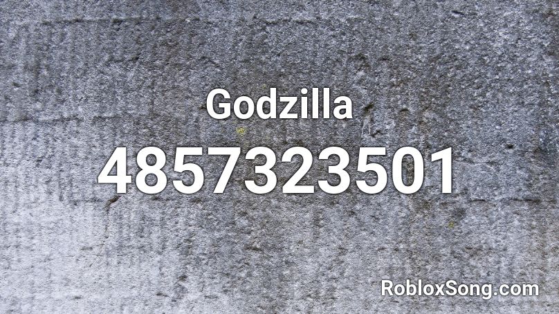 Godzilla Roblox ID - Roblox music codes