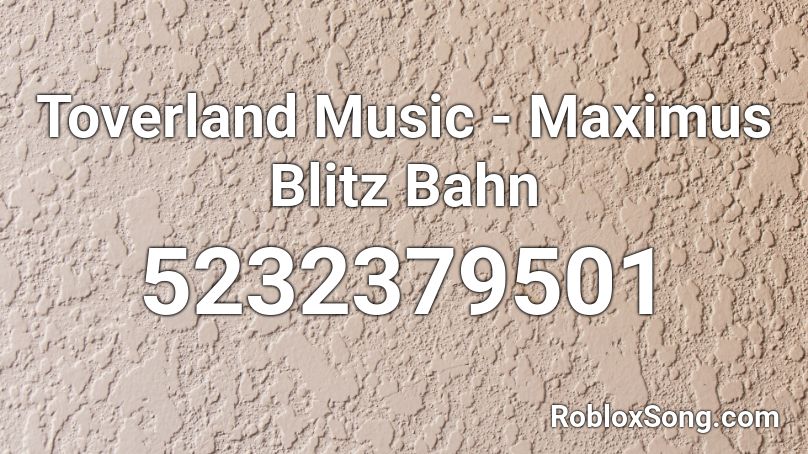 Toverland Music - Maximus Blitz Bahn Roblox ID