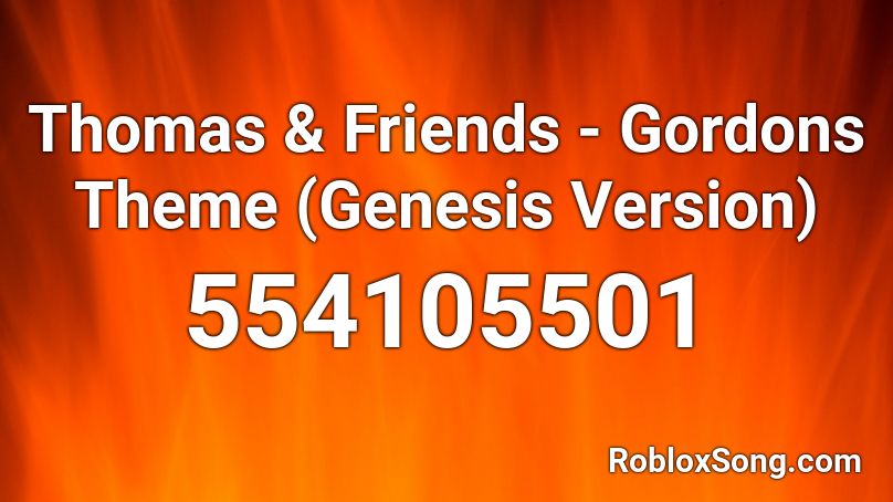 Thomas & Friends - Gordons Theme (Genesis Version) Roblox ID