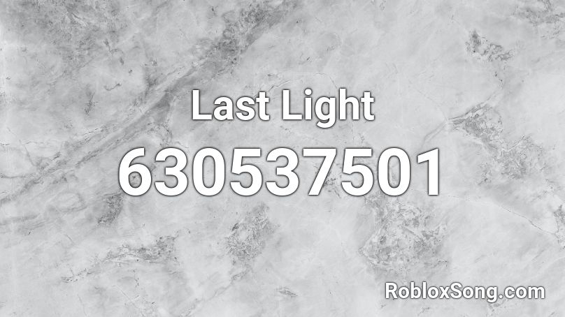 Last Light Roblox Id Roblox Music Codes - flashlight roblox id code