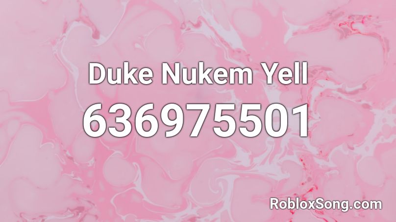 Duke Nukem Yell Roblox ID