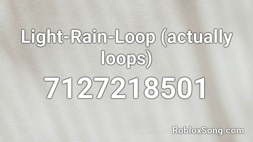 Light-Rain-Loop (actually loops) Roblox ID