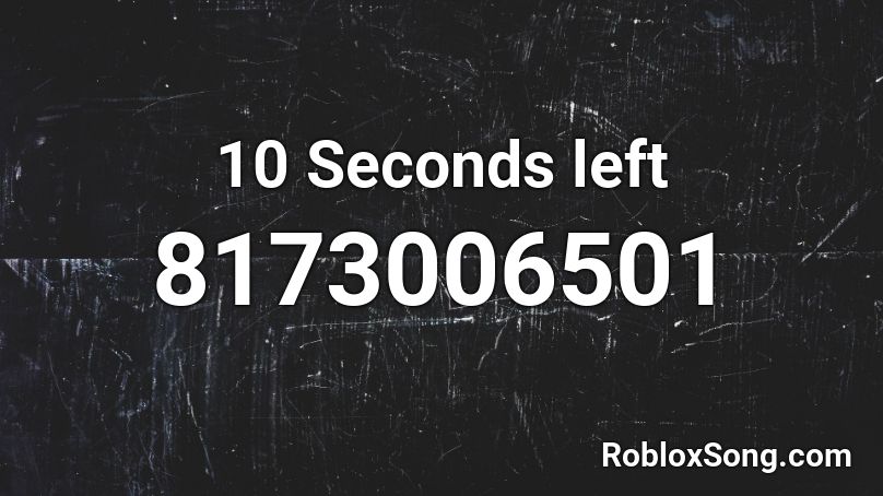 10 Seconds left Roblox ID