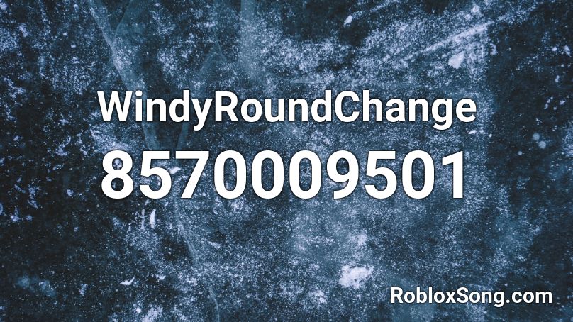 WindyRoundChange Roblox ID