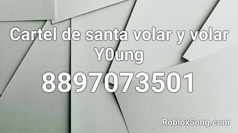 Cartel de santa volar y volar Y0ung Roblox ID