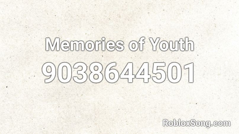 Memories of Youth Roblox ID