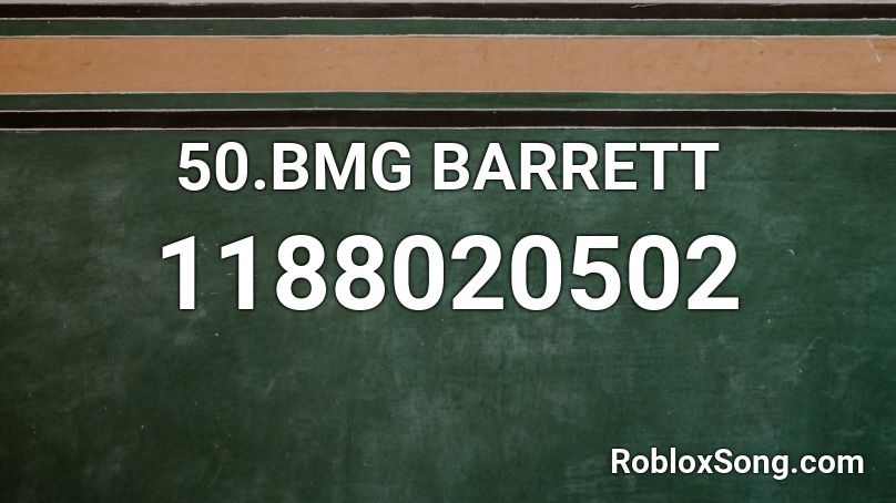 50.BMG BARRETT Roblox ID