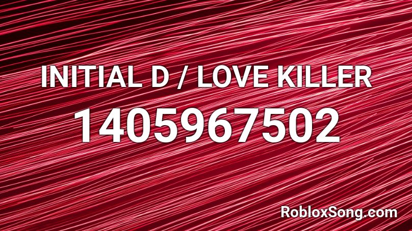 Initial D Love Killer Roblox Id Roblox Music Codes - jeff the killer theme song roblox id