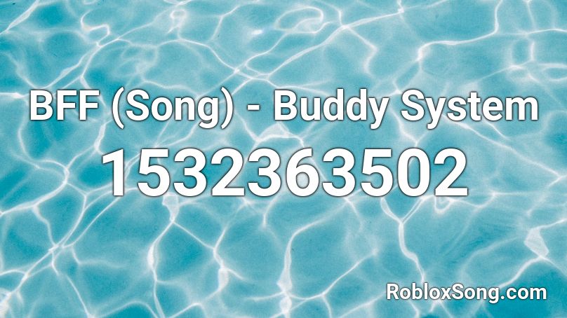 BFF (Song) - Buddy System Roblox ID