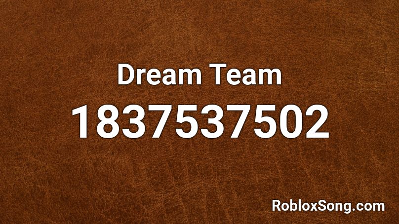Dream Team Roblox ID