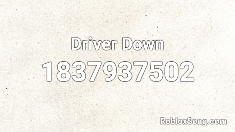 Driver Down Roblox ID