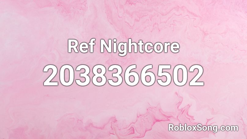Ref Nightcore Roblox ID