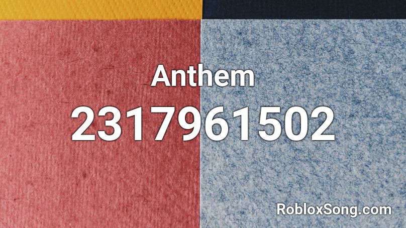 Anthem  Roblox ID