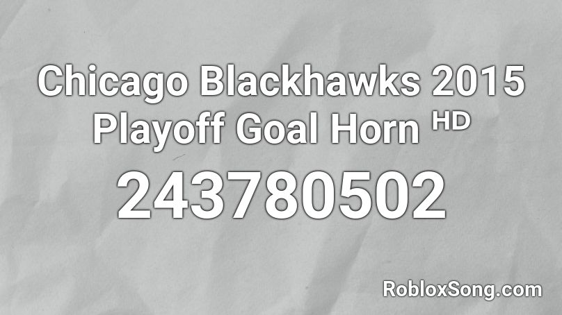 Chicago Blackhawks 2015 Playoff Goal Horn ᴴᴰ Roblox ID