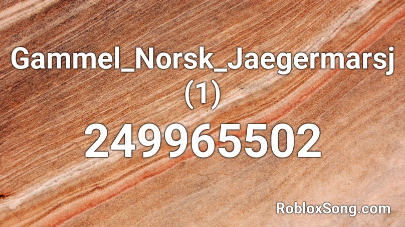 Gammel_Norsk_Jaegermarsj (1) Roblox ID