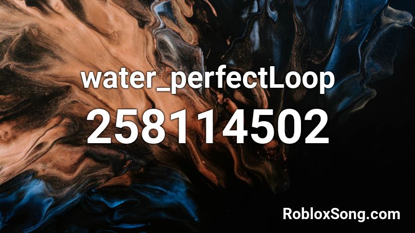 water_perfectLoop Roblox ID