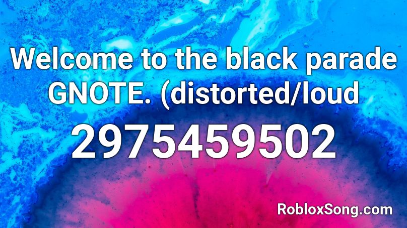 welcome to the black parade roblox id code