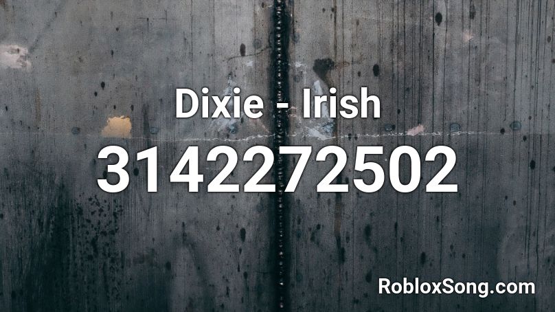Dixie - Irish Roblox ID