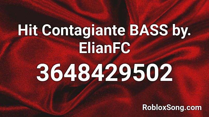 Hit Contagiante BASS by. ElianFC Roblox ID