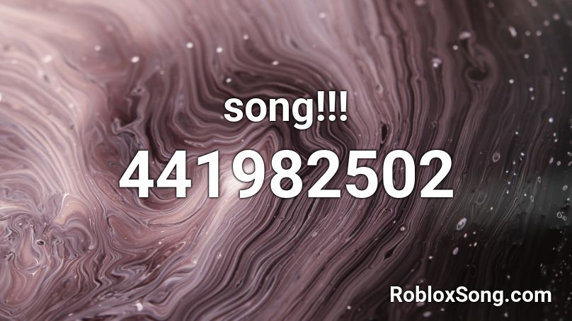 song!!! Roblox ID