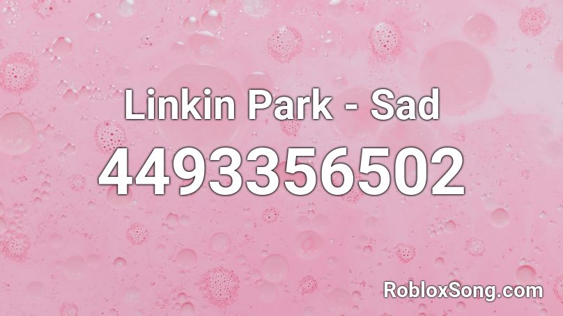 Linkin Park - Sad Roblox ID