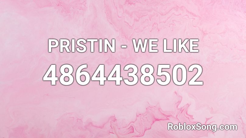 PRISTIN - WE LIKE Roblox ID