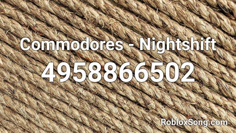 Commodores - Nightshift Roblox ID