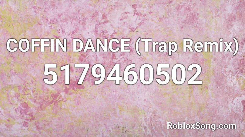 COFFIN DANCE (Trap Remix) Roblox ID