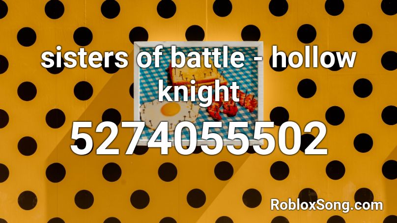 sisters of battle - hollow knight Roblox ID