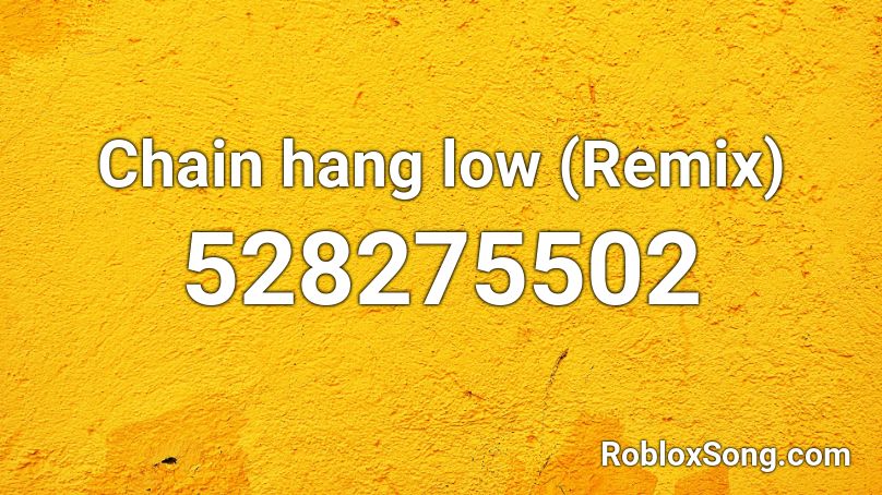 Chain hang low (Remix) Roblox ID
