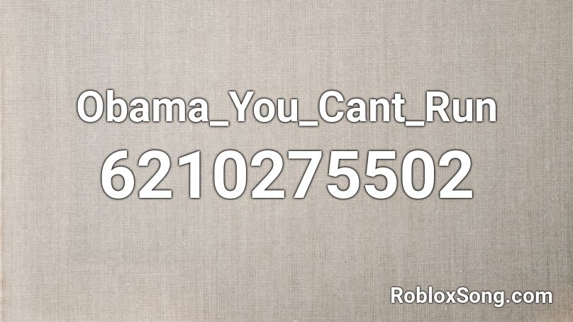 Obama_You_Cant_Run Roblox ID